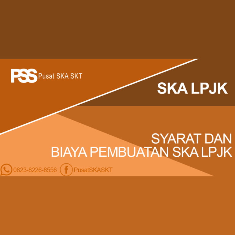 Syarat dan Biaya Pembuatan SKA LPJK
