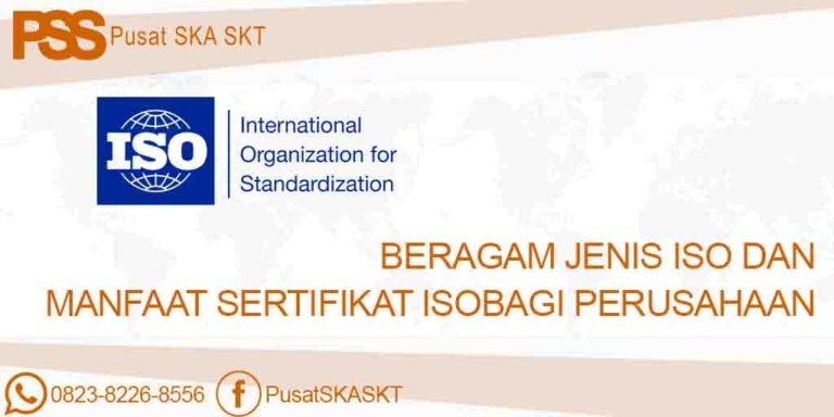 Beragam Jenis ISO Dan Manfaat Sertifikat ISO Bagi Perusahaan
