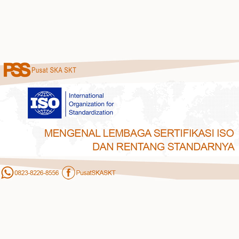 Mengenal Lembaga Sertifikasi ISO dan Rentang Standarnya