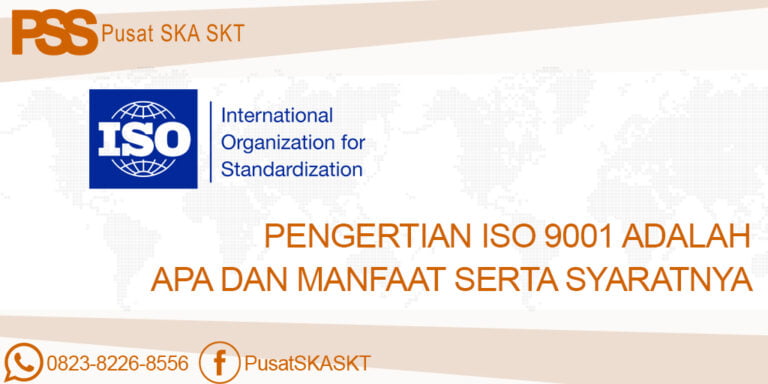 Pengertian ISO 9001 Adalah Apa dan Manfaat Serta Syaratnya