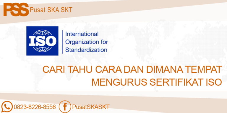 Cari Tahu Cara dan Dimana Tempat Mengurus Sertifikat ISO