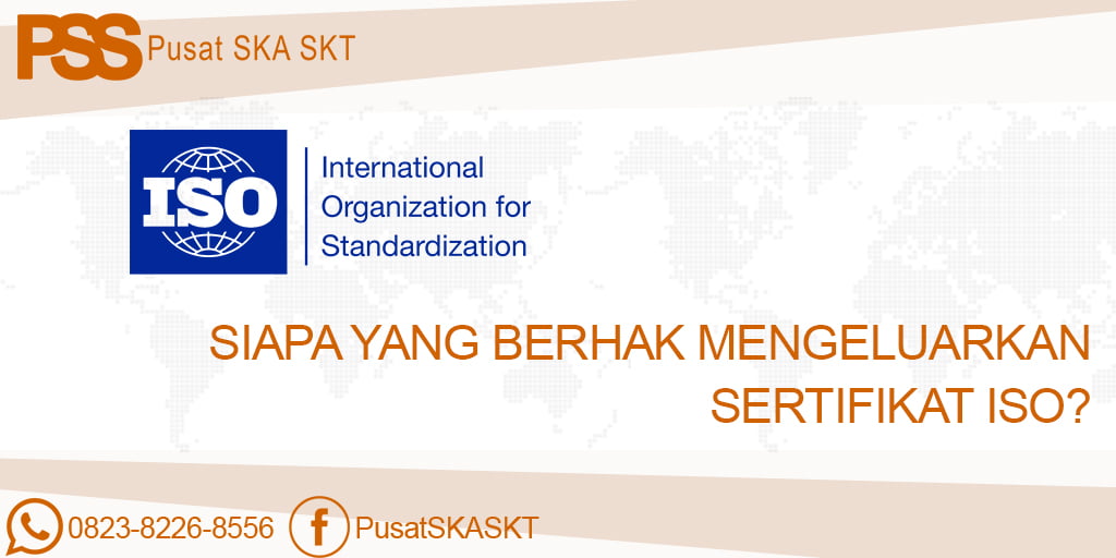 Siapa yang Berhak Mengeluarkan Sertifikat ISO? Pilih di Sini ...