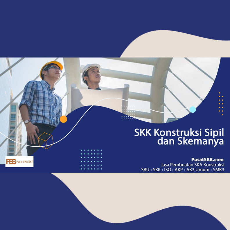 SKK Konstruksi Sipil dan Skemanya