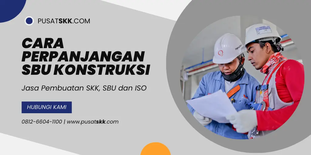 Cara Perpanjangan SBU Konstruksi