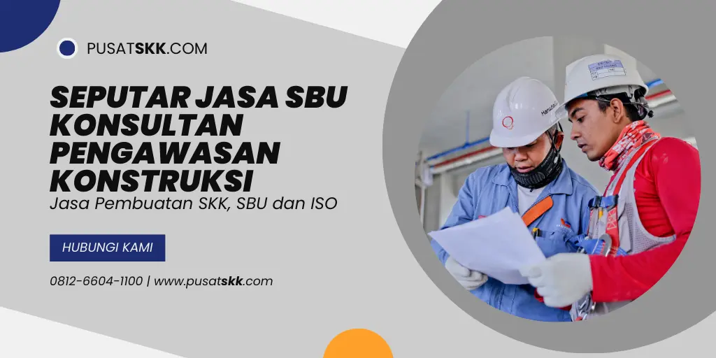 Seputar Jasa SBU Konsultan Pengawasan Konstruksi
