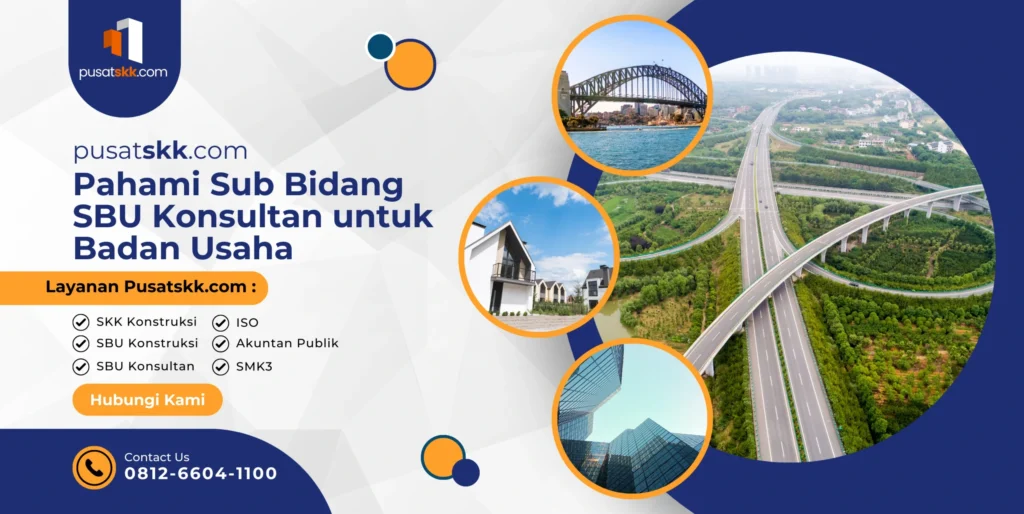 Pahami Sub Bidang SBU Konsultan untuk Badan Usaha