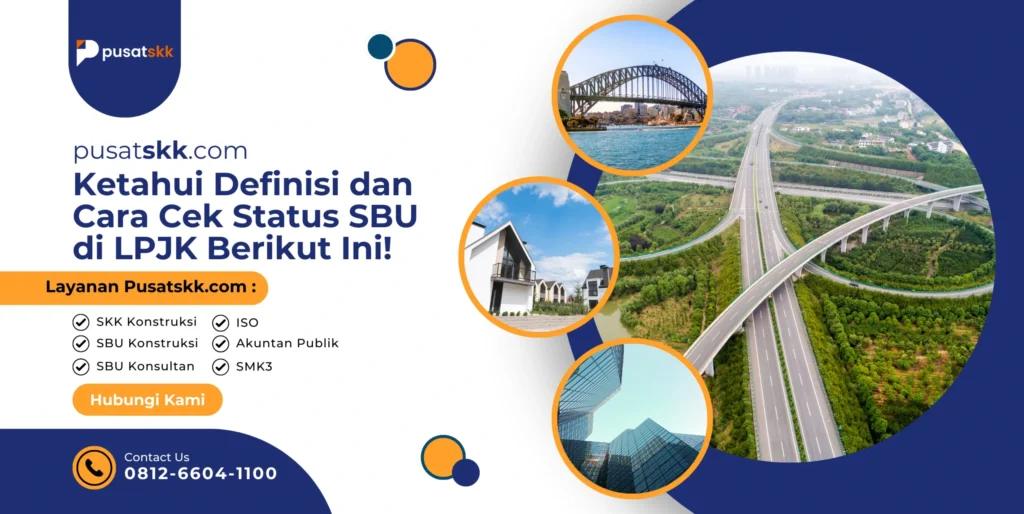 Ketahui Definisi dan Cara Cek Status SBU di LPJK Berikut Ini!