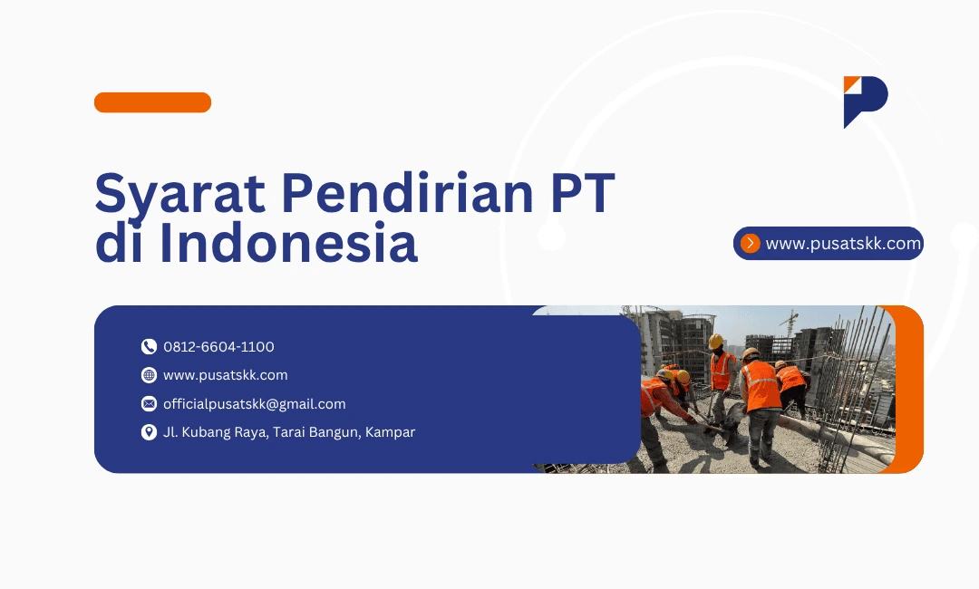 Syarat Pendirian PT di Indonesia Syarat Pendirian PT di Indonesia